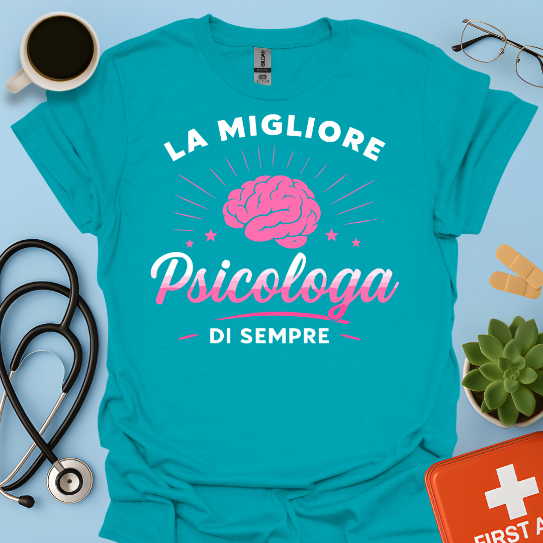 La Migliore Psicologa Di Sempre - Psicologa Psicologia Donna Maglietta
