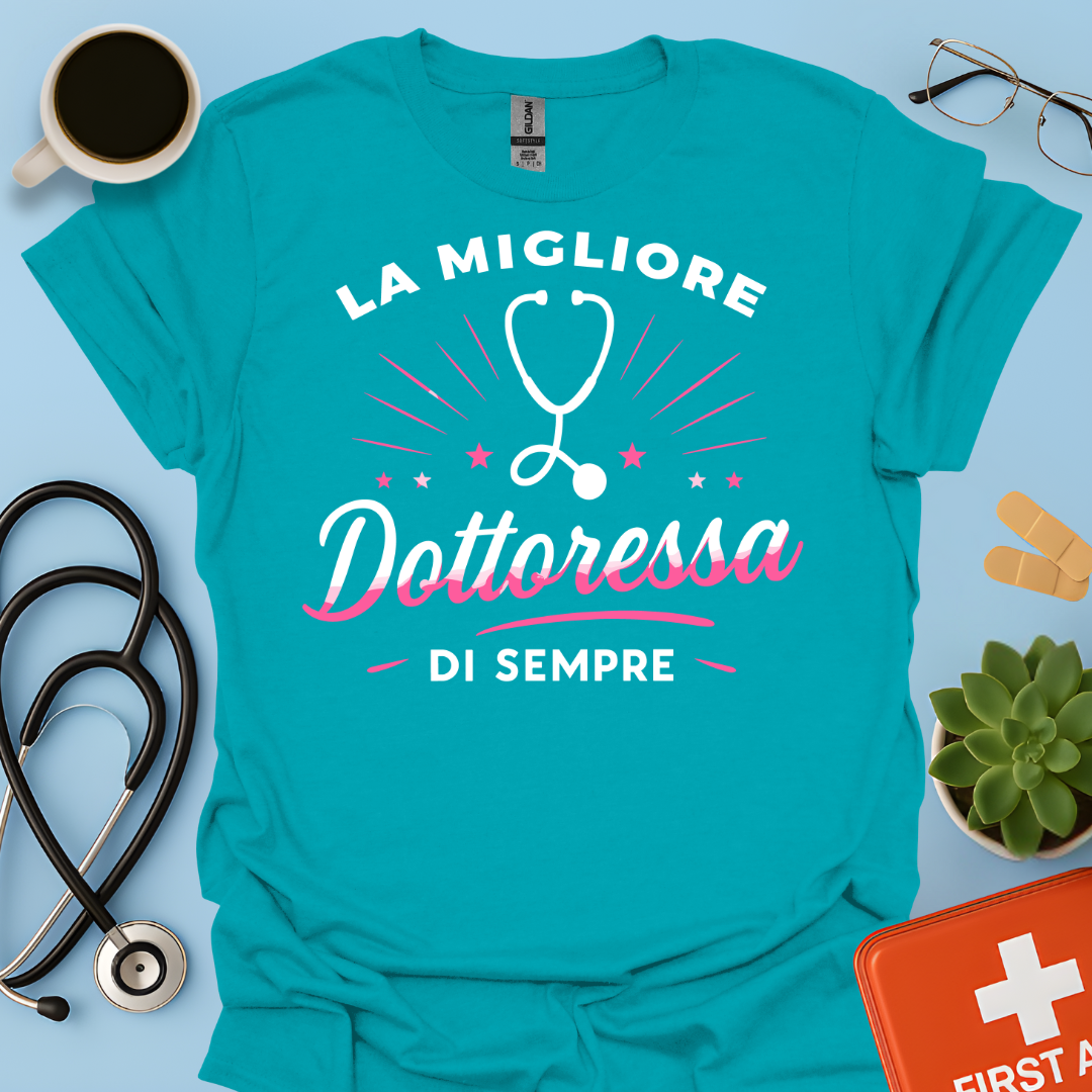 La Migliore Dottoressa Di Sempre - Chiamatemi Dottoressa Maglietta