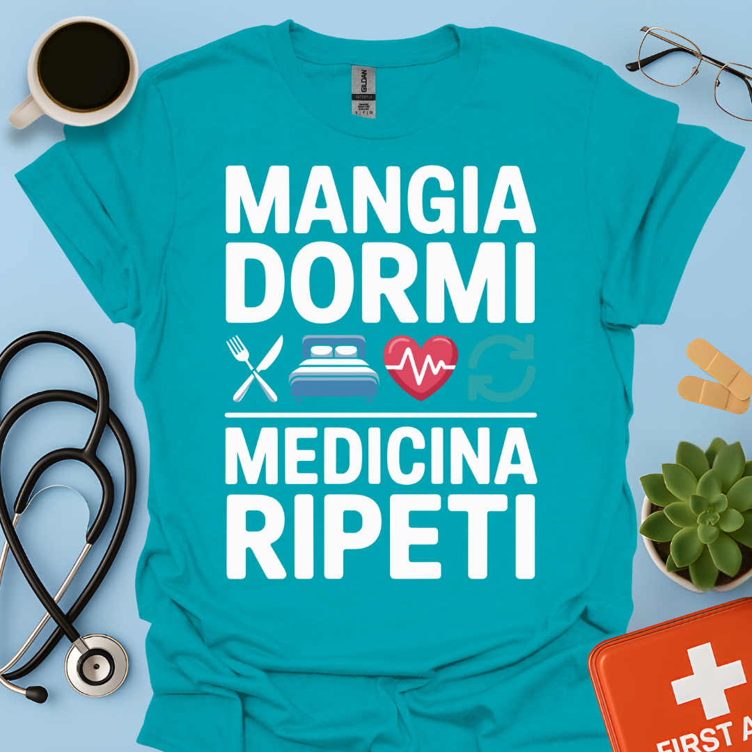 Mangia Dormi Medicina Ripeti Maglietta