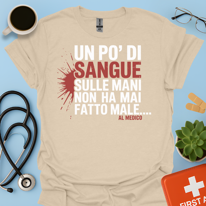 Un po’ di sangue sulle mani non ha mai fatto male... al Medico - Dottore Maglietta
