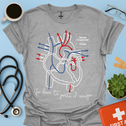 Va dove ti porta il sangue – Medico / Chirurgo Personalizzato Maglietta