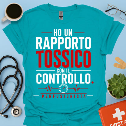 Perfusionista – Maglietta "Rapporto Tossico con il Controllo"
