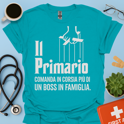 Il Primario Comanda In Corsia Più Di Un Boss In Famiglia - Maglietta