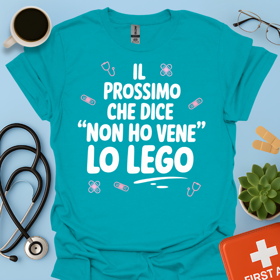 Il Prossimo Che Dice “non Ho Vene” Lo Lego - Infermiera Maglietta