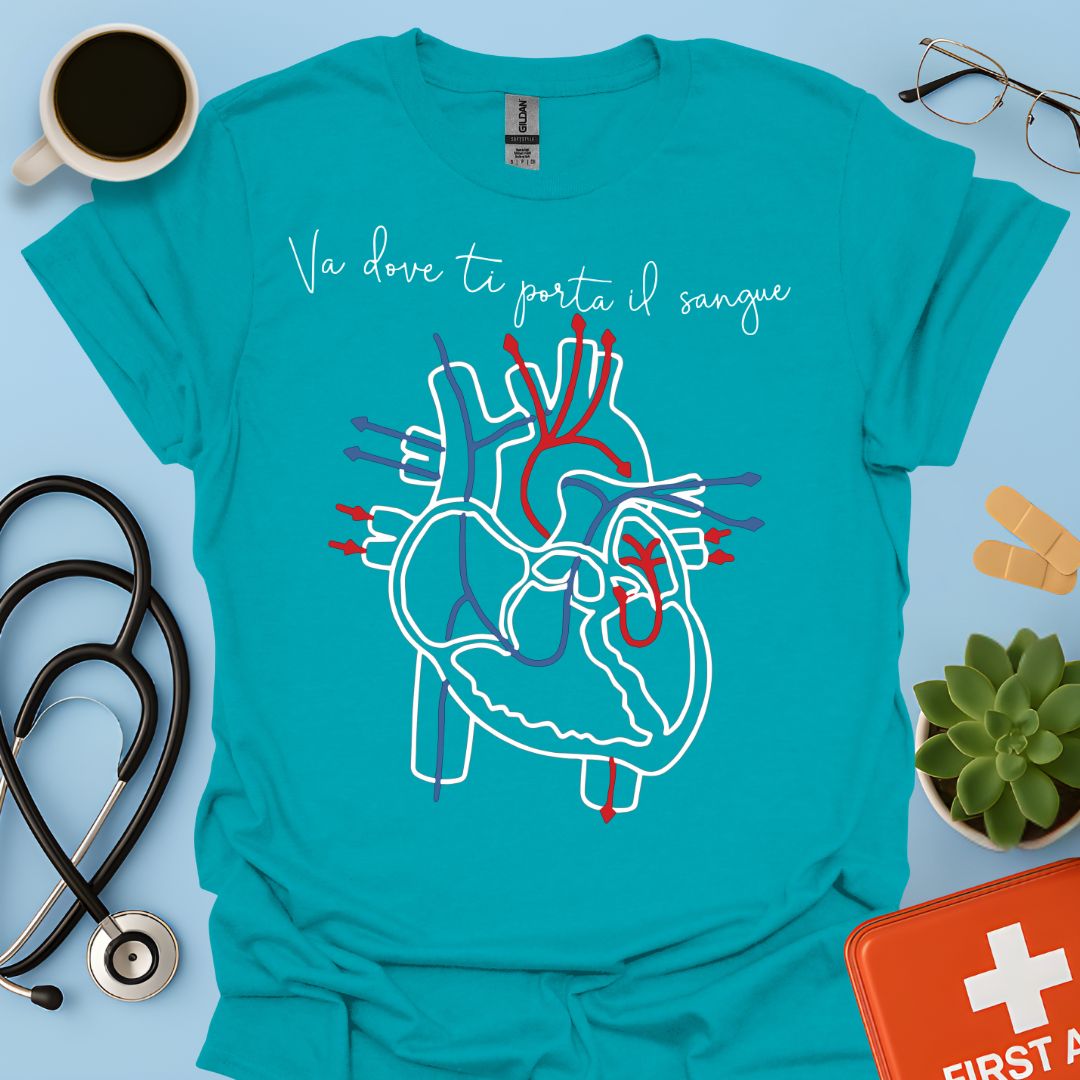 Và Dove Ti Porta il Sangue - Medici Medicina Maglietta