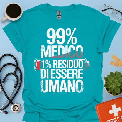 99% medico 1% residuo di essere umano Maglietta