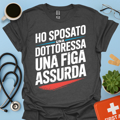 Ho Sposato Una Dottoressa Una Figa Assurda- Marito Della Dottoressa Maglietta