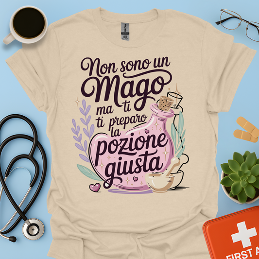 Non sono un mago ma ti preparo la pozione giusta— Farmacista Maglietta