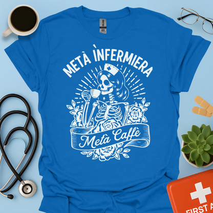 Metà Infermiera Metà Caffè Maglietta