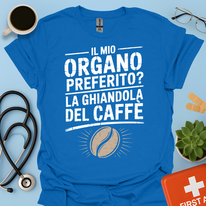 Il Mio Organo Preferito La Ghiandola Del Caffè Medico Maglietta