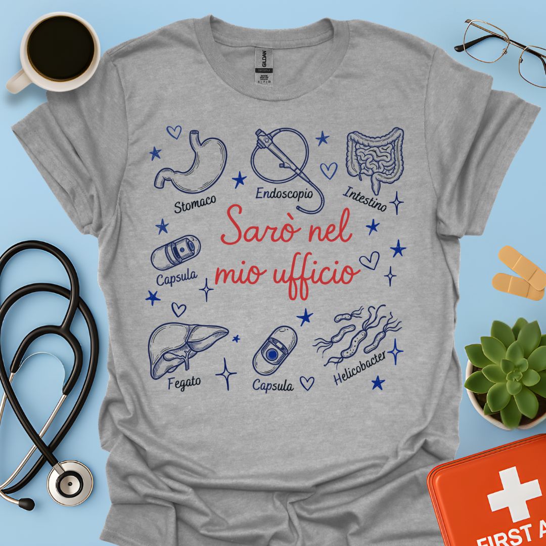 Sarò nel mio ufficio - Maglietta per Gastroenterologo e Specialista dell'Apparato Digerente
