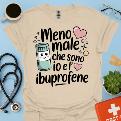 Meno male che ci sono io e l’ibuprofene — Infermiera Dottoressa Maglietta