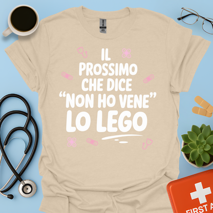 Il Prossimo Che Dice “non Ho Vene” Lo Lego - Infermiera Maglietta