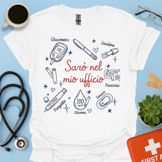 Sarò nel mio ufficio - Maglietta per Diabetologa ed Endocrinologa
