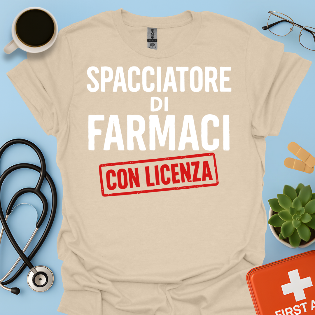 Spacciatore di Farmaci (con licenza) - Farmacista Maglietta