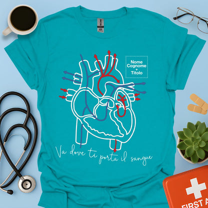 Va dove ti porta il sangue – Medico / Chirurgo Personalizzato Maglietta