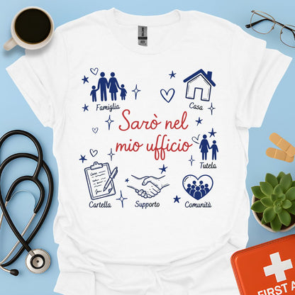 Sarò nel mio ufficio - Maglietta Assistente Sociale e Professionisti del Sociale