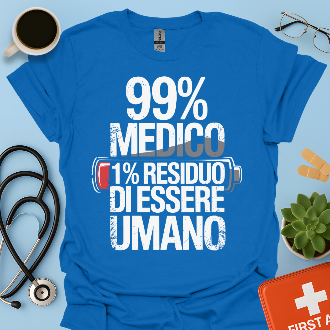 99% medico 1% residuo di essere umano Maglietta