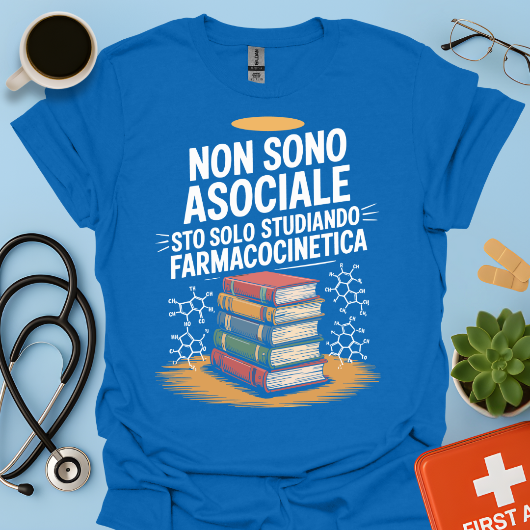 Non Sono Asociale Sto Solo Studiando Farmacocinetica - Studente Farmacia Maglietta