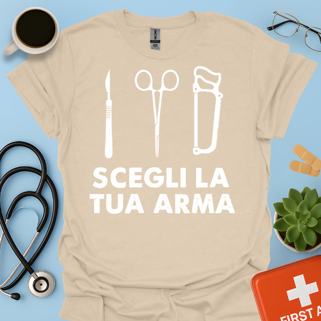 Segli La Tua Arma - Dottore Medico Chirurgo Maglietta