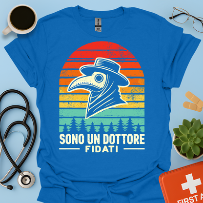 Sono Un Dottore Fidati Maglietta