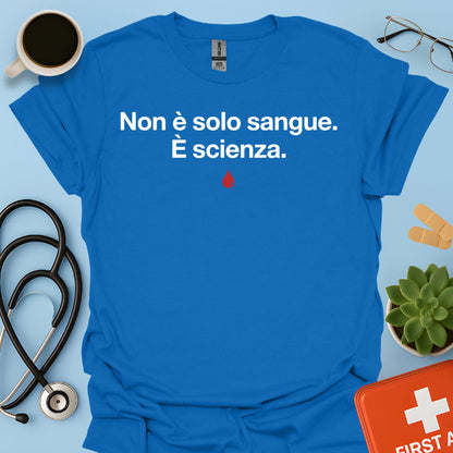 Maglietta Non è solo sangue. È scienza
