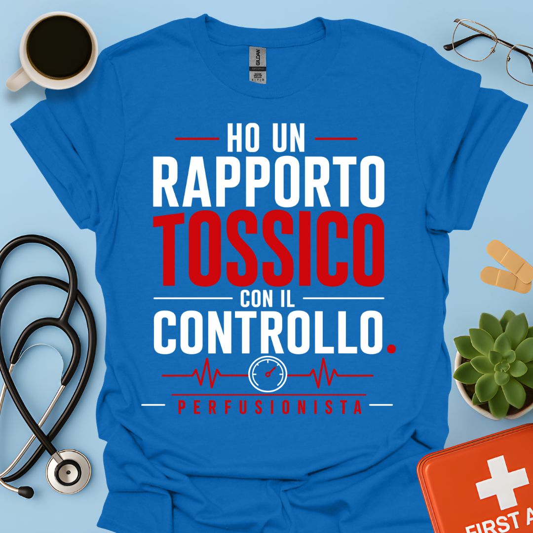 Perfusionista – Maglietta "Rapporto Tossico con il Controllo"