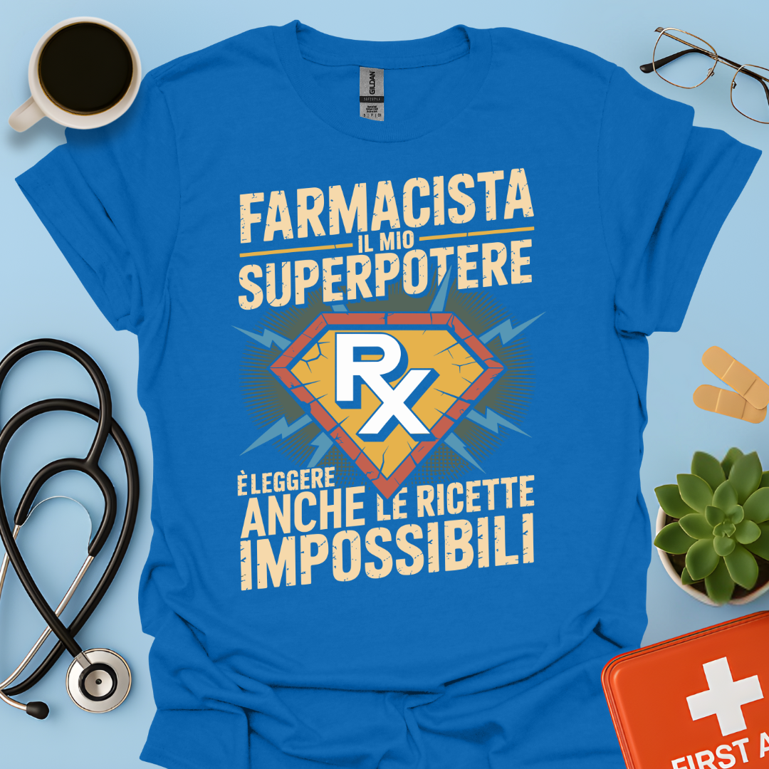 Farmacista il mio superpotere è leggere anche le ricette impossibili- Farmacista Maglietta