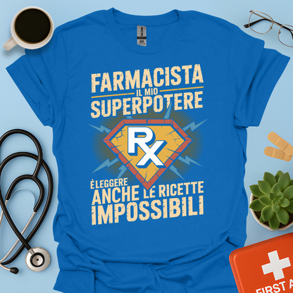 Farmacista il mio superpotere è leggere anche le ricette impossibili- Farmacista Maglietta