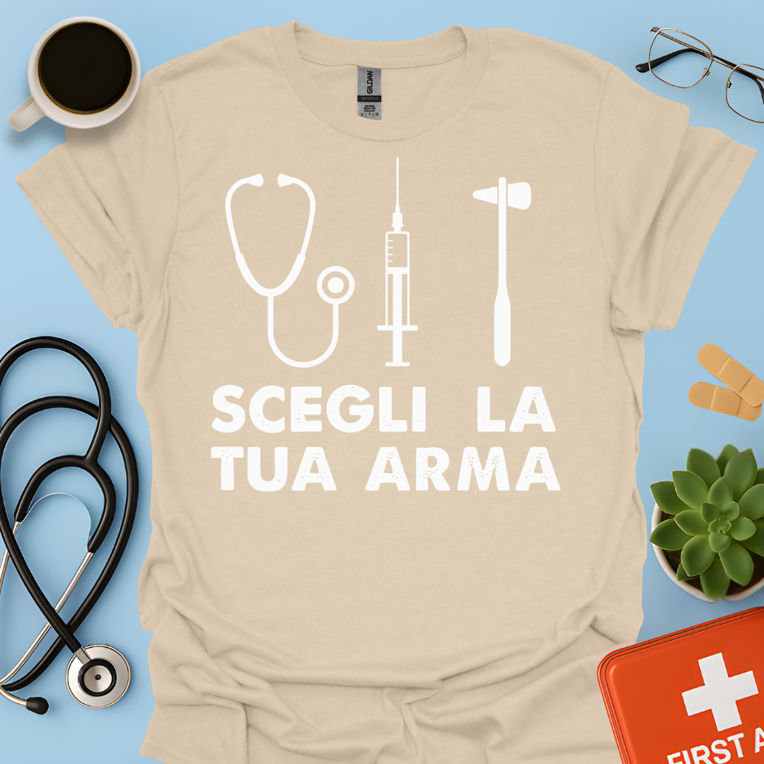 Segli La Tua Arma - Dottore Dottoressa Medico Maglietta