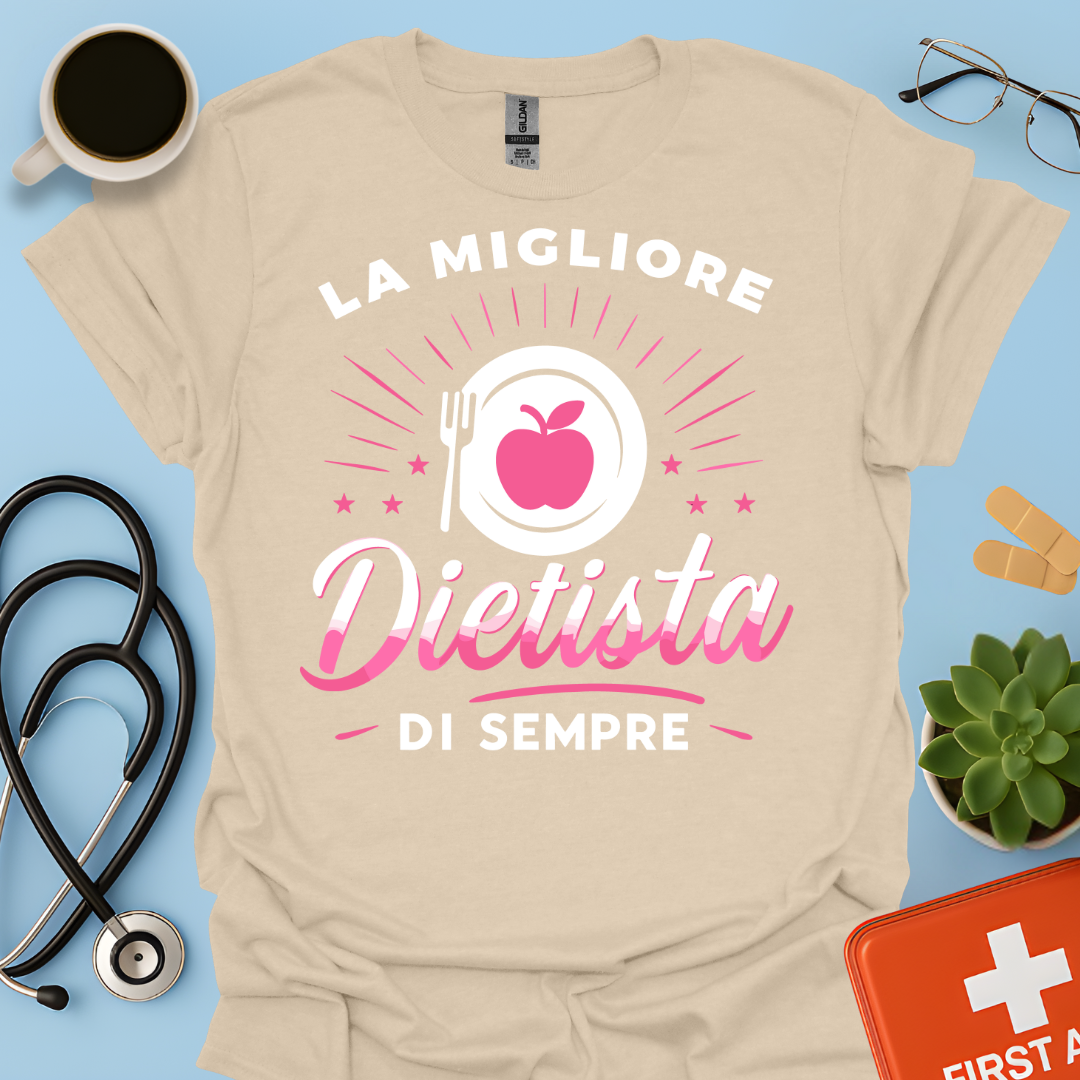 La Migliore Dietista Di Sempre - Dietista Maglietta