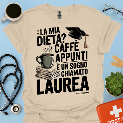 La mia dieta? Caffè appunti e un sogno chiamato laurea — Studente Farmacia Farmacista Maglietta