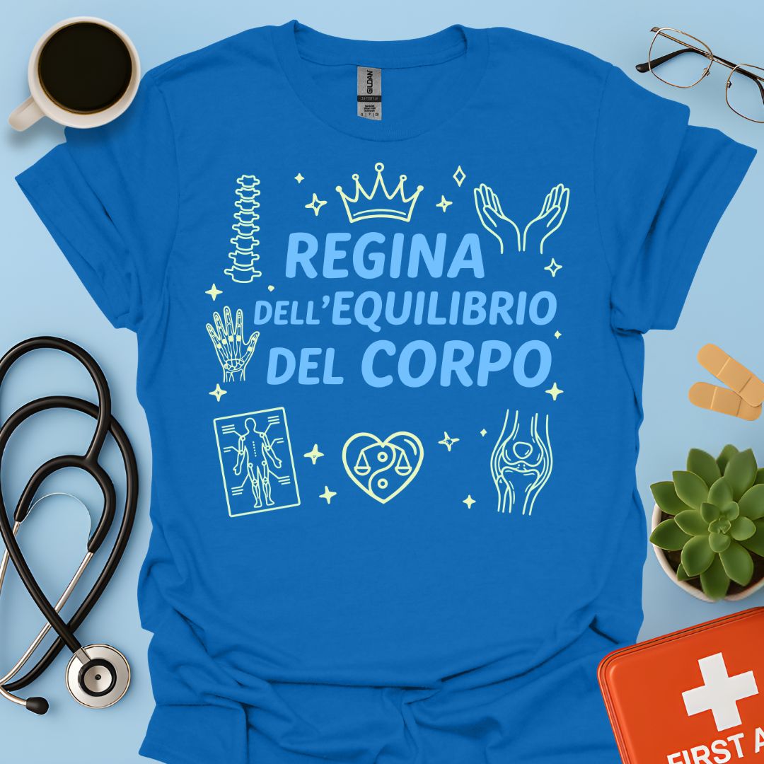 Regina dell'Equilibrio del Corpo - Maglietta per Fisioterapista, Osteopata e Posturologa