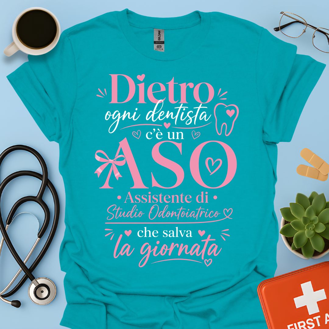 Maglietta ASO "Dietro Ogni Dentista c'è un ASO" – Regalo Assistente Studio Odontoiatrico