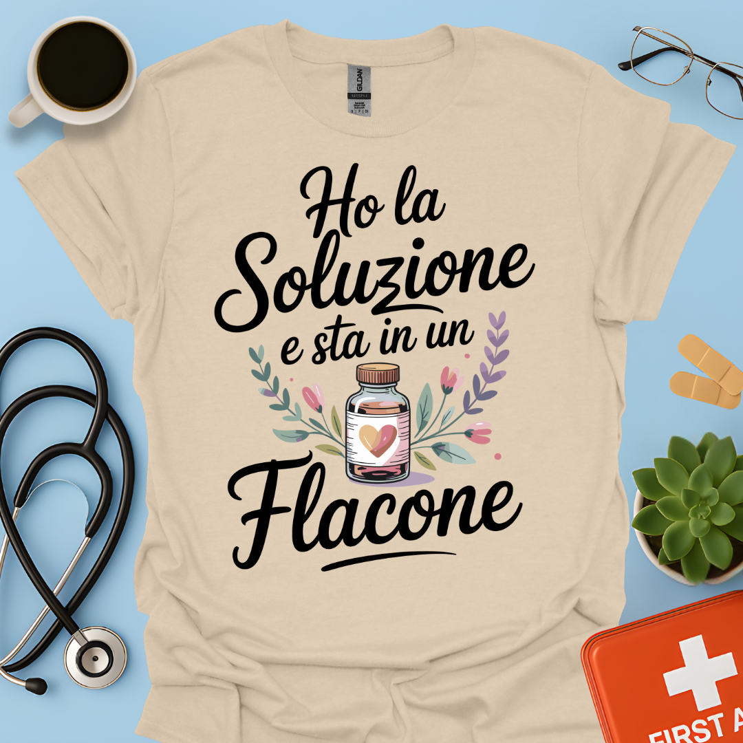 Ho La Soluzione E Sta In Un Flacone — Farmacista Maglietta