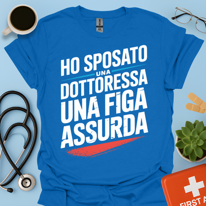 Ho Sposato Una Dottoressa Una Figa Assurda- Marito Della Dottoressa Maglietta