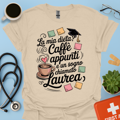 La mia dieta? Caffè appunti e un sogno chiamato laurea — Studente Farmacia Maglietta