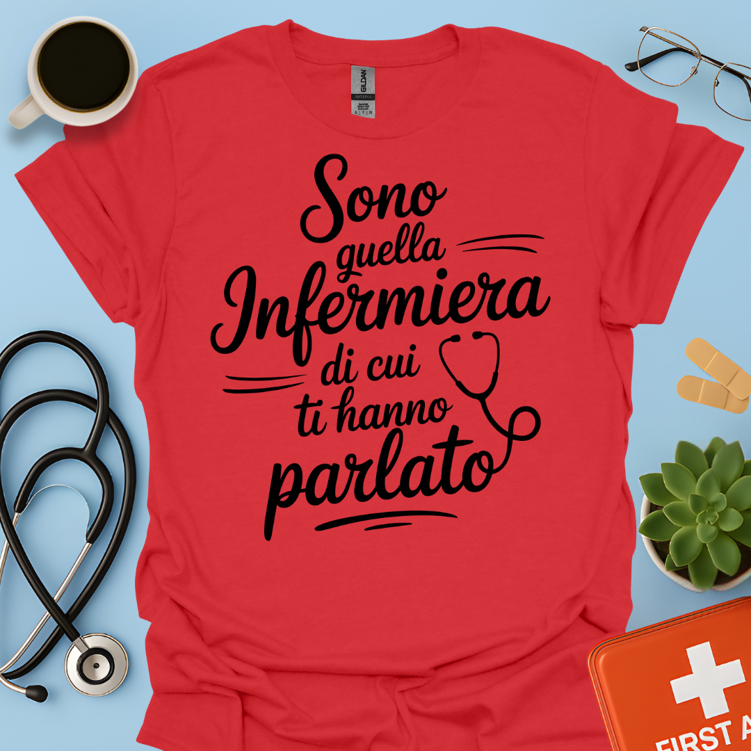 Sono quella infermiera di cui ti hanno parlato- Infermiera Maglietta