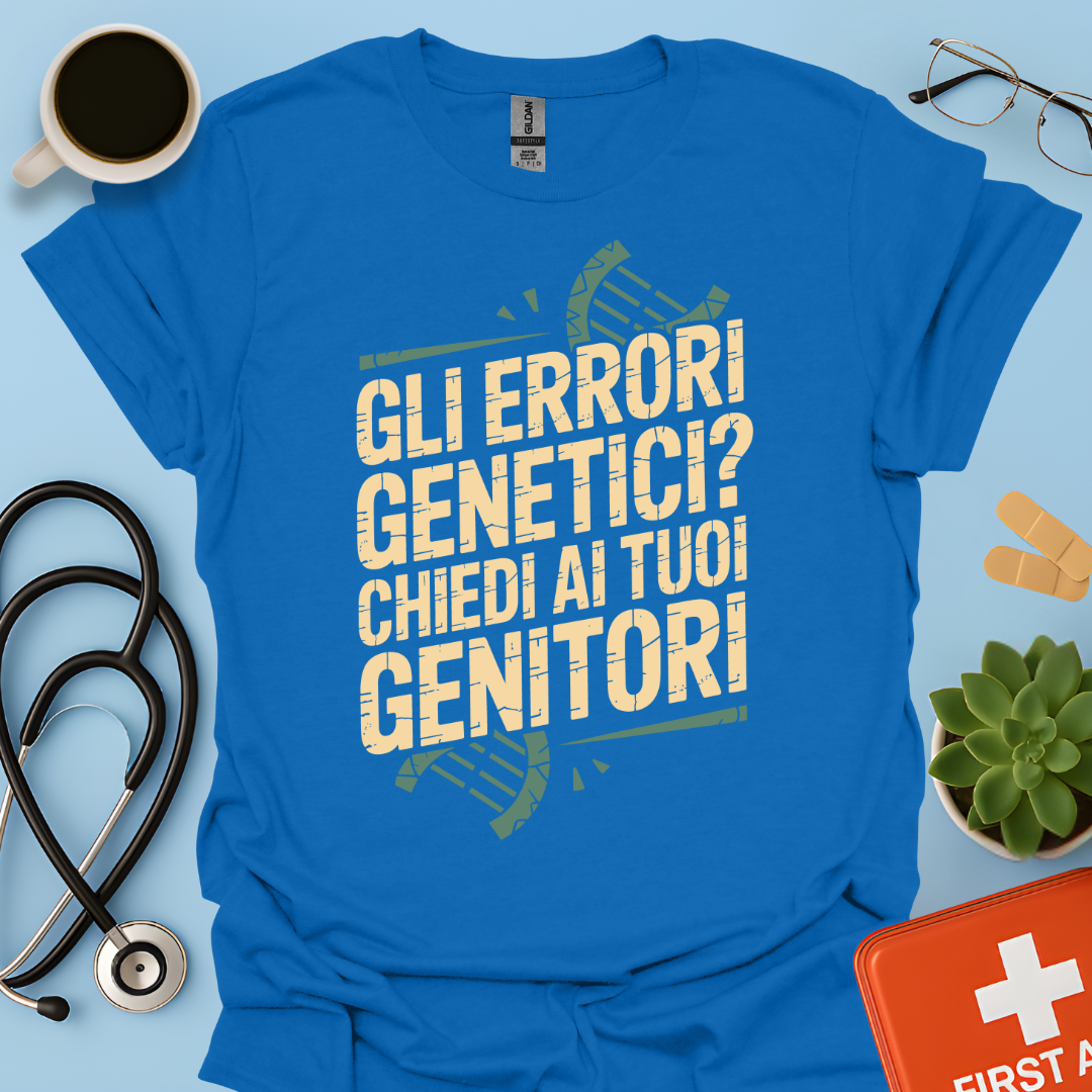 Gli Errori Genetici Chiedi Ai Tuoi Genitori - Dottore Maglietta