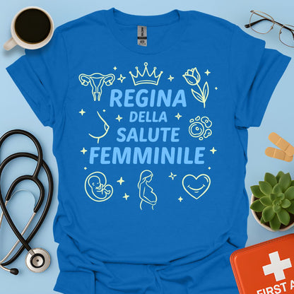 Regina della Salute Femminile - Maglietta Ginecologia e Ostetricia