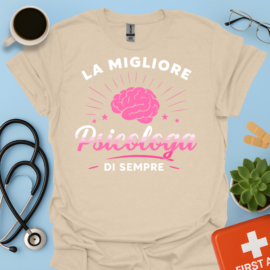 La Migliore Psicologa Di Sempre - Psicologa Psicologia Donna Maglietta