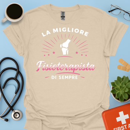La Migliore Fisioterapista Di Sempre - Fisioterapista Donna Maglietta