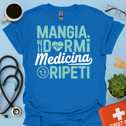 Mangia Dormi Medicina Ripeti - Studente Medicina Maglietta