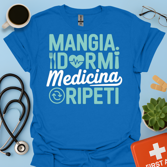 Mangia Dormi Medicina Ripeti - Studente Medicina Maglietta
