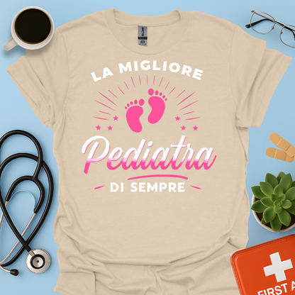 La Migliore Pediatra Di Sempre - Pediatra Donna Maglietta