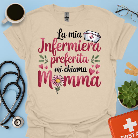 La Mia Infermiera Preferita Mi Chiama Mamma — Orgogliosa mamma di un’infermiera Maglietta