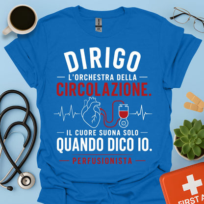 Perfusionista – Maglietta "Dirigo l'Orchestra della Circolazione"