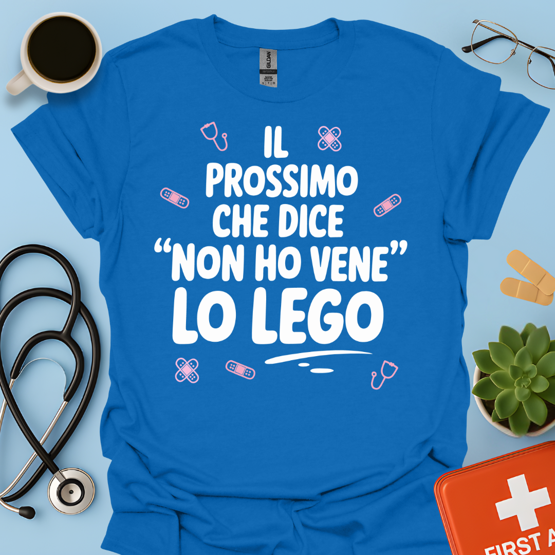 Il Prossimo Che Dice “non Ho Vene” Lo Lego - Infermiera Maglietta