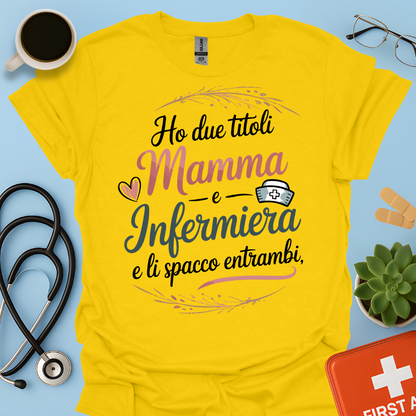 Ho Due Titoli MAMMA e INFERMIERA e li Spacco Entrambi — Infermiera Maglietta