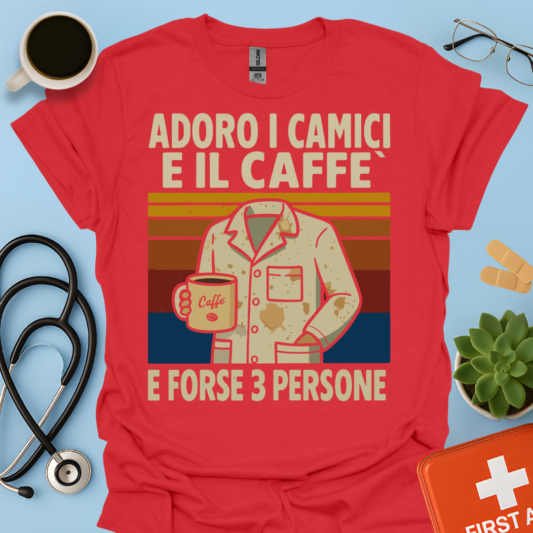 Adoro I Camici E Il Caffè E Forse 3 Persone - Dottore Dottoressa Medico Maglietta